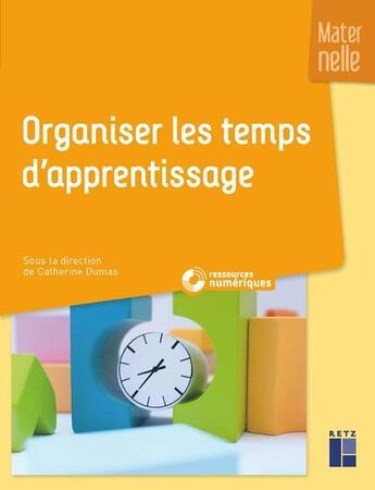 Couverture du livre « Organiser les temps d'apprentissage en maternelle + dvd-rom » de  aux éditions Retz