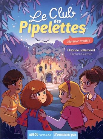 Couverture du livre « Le club des Pipelettes Tome 9 : l'épreuve mystère » de Orianne Lallemand et Florence Guittard aux éditions Auzou