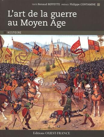 Couverture du livre « L'art de la guerre au moyen-âge. » de Renaud Beffeyte aux éditions Ouest France