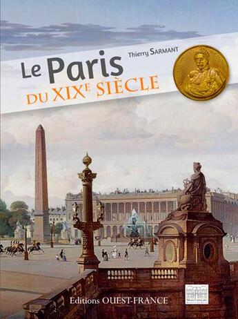 Couverture du livre « Le Paris du XIXè siècle » de Thierry Sarmant aux éditions Ouest France