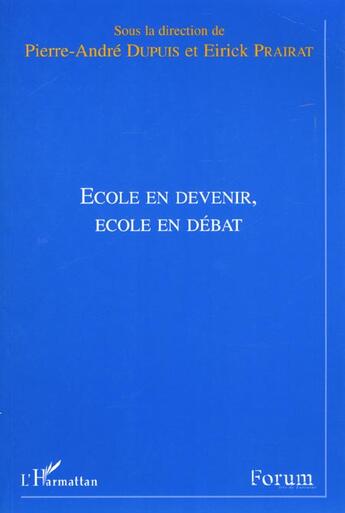 Couverture du livre « Ecole en devenir, ecole en debat » de Eirick Prairat aux éditions L'harmattan