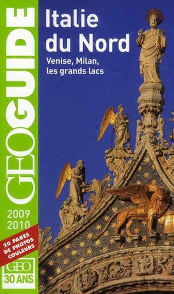 Couverture du livre « GEOguide ; Italie du Nord ; Venise, Milan, les grands lacs (édition 2009/2010) » de Bolle/Satur/Fri aux éditions Gallimard-loisirs