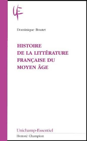 Couverture du livre « Histoire de la littérature française du Moyen Âge » de Dominique Boutet aux éditions Honore Champion
