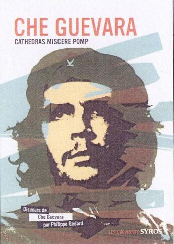 Couverture du livre « Che guevara ; fils prodigue de la révolution » de Philippe Godard aux éditions Syros