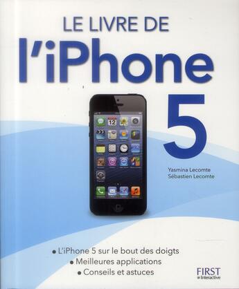 Couverture du livre « Le livre de l'iphone 5 » de Yasmina Lecomte aux éditions First Interactive