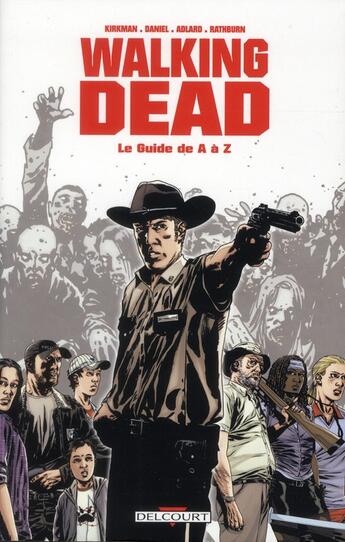 Couverture du livre « Walking dead : le guide de A à Z » de Charlie Adlard et Robert Kirkman et Tim Daniel et Cliff Rathburn aux éditions Delcourt