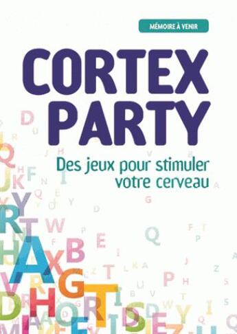 Couverture du livre « Cortex party ; des jeux pour stimuler votre cerveau » de  aux éditions Studyrama