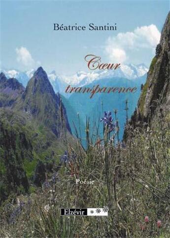 Couverture du livre « Coeur transparence » de Beatrice Santini aux éditions Elzevir