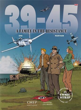 Couverture du livre « 39-45 : a family in the resistance » de Bruno Marivain et Jerome Eho aux éditions Orep