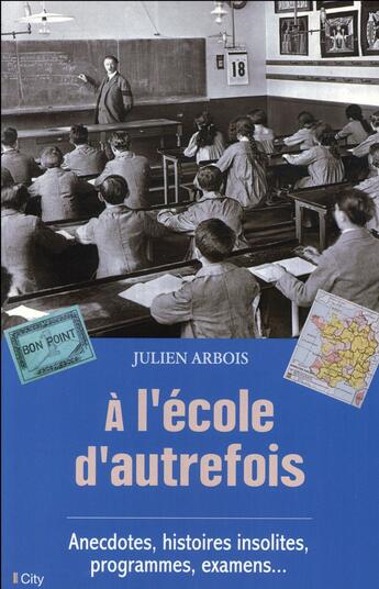 Couverture du livre « À l'école d'autrefois » de Julien Laurent aux éditions City