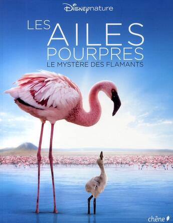 Couverture du livre « Les ailes pourpres ; le mystère des flamants » de  aux éditions Chene