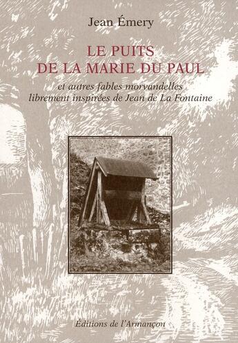 Couverture du livre « Le puits de la Marie du Paul » de Jean Emery aux éditions Armancon