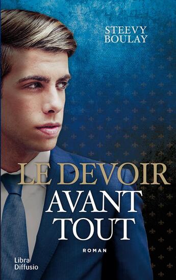 Couverture du livre « Le devoir avant tout » de Steevy Boulay aux éditions Libra Diffusio