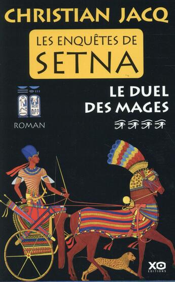 Couverture du livre « Les enquêtes de Setna t.4 ; le duel des mages » de Christian Jacq aux éditions Xo