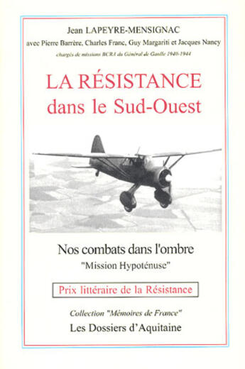 Couverture du livre « La résistance dans le sud-ouest ; nos combats dans l'ombre » de Jean Lapeyre-Mensignac aux éditions Dossiers D'aquitaine