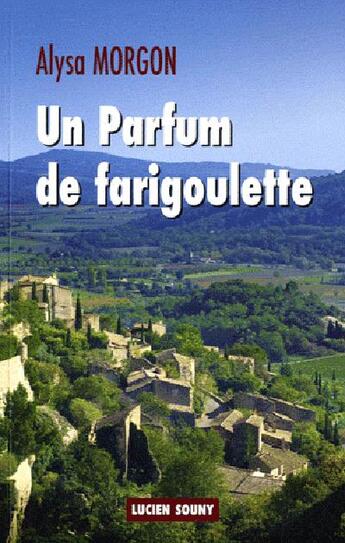 Couverture du livre « Un parfum de farigoulette » de Alysa Morgon aux éditions Lucien Souny