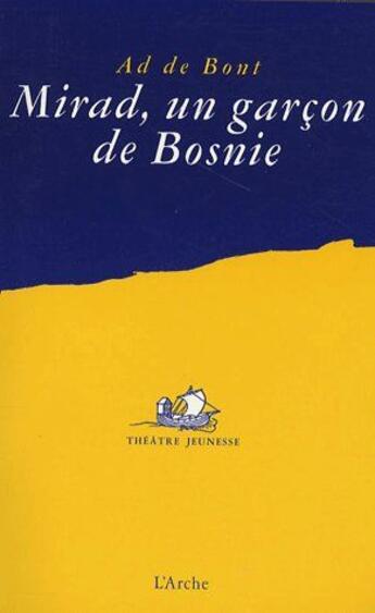 Couverture du livre « Mirad, un garçon de Bosnie » de Ad De Bont aux éditions L'arche