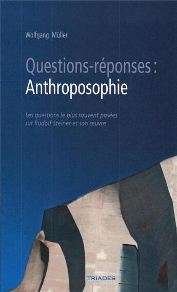 Couverture du livre « Questions-réponses : Anthroposophie » de Wolfgang Muller aux éditions Triades