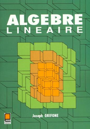 Couverture du livre « Algebre Lineaire » de Joseph Grifone aux éditions Cepadues