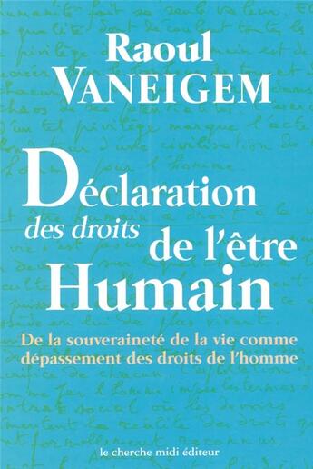 Couverture du livre « Declaration universelle des droits de l'etre humain » de Raoul Vaneigem aux éditions Cherche Midi