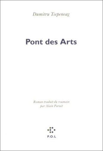 Couverture du livre « Pont des arts » de Dumitru Tsepeneag aux éditions P.o.l