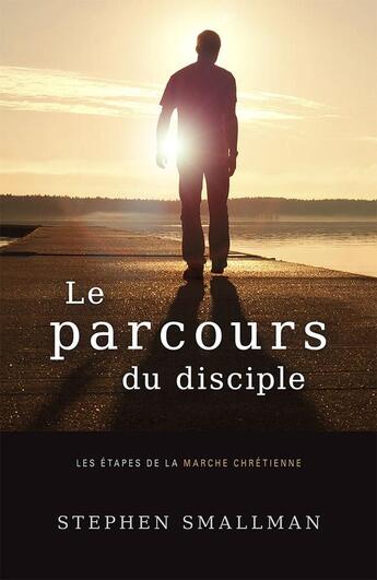 Couverture du livre « Le parcours du disciple » de Smallman Stephen aux éditions Publications Chretiennes