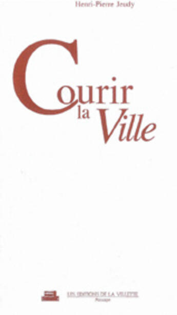 Couverture du livre « Courir la ville » de Henri-Pierre Jeudy aux éditions La Villette