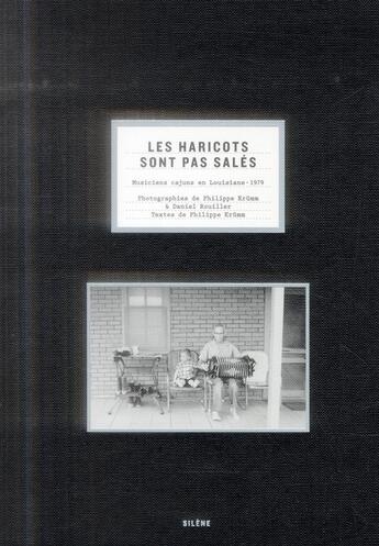 Couverture du livre « Les haricots sont pas salés ; musique cajun en Louisiane » de Philippe Krumm et Daniel Rouillier aux éditions Silene