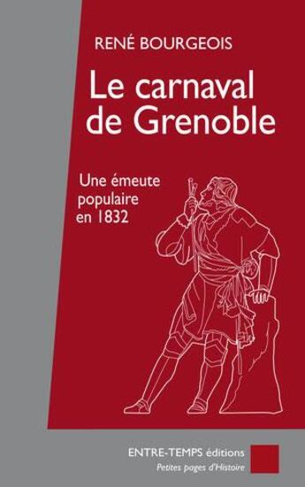 Couverture du livre « Le carnaval de Grenoble ; une émeute populaire en 1832 » de Rene Bourgeois aux éditions Editions Du Poutan