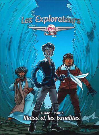 Couverture du livre « Les explorateurs tome 5 : Moïse et les israélites » de Pierre-Yves Zwahlen et Jean-Charles Rochat aux éditions Llb Suisse