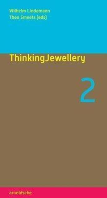 Couverture du livre « Thinking jewellery 2 » de  aux éditions Arnoldsche