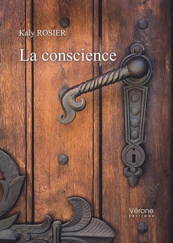 Couverture du livre « La conscience » de Kaly Rosier aux éditions Verone