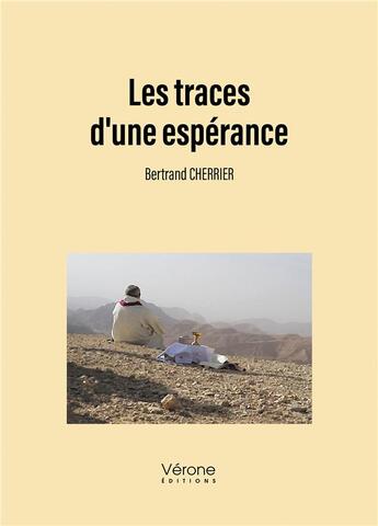 Couverture du livre « Les traces d'une espérance » de Bertrand Cherrier aux éditions Verone