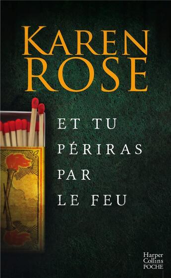 Couverture du livre « Et tu périras par le feu » de Karen Rose aux éditions Harpercollins