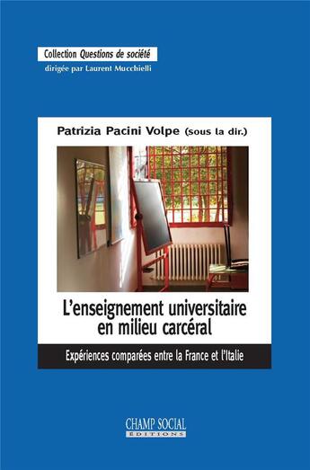 Couverture du livre « L'enseignement universitaire en milieu carcéral - expériences comparées entre la France et l'Italie » de Patrizia Pacini Volpe aux éditions Champ Social