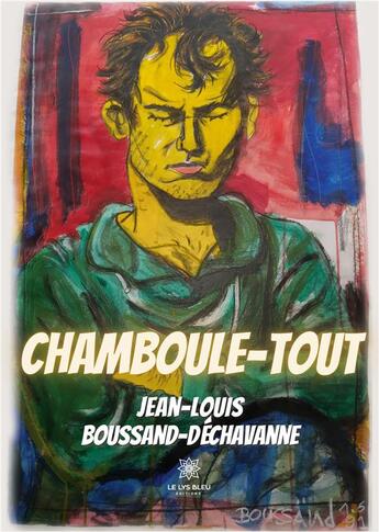 Couverture du livre « Chamboule-tout » de Boussand-Dechavanne aux éditions Le Lys Bleu