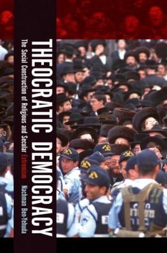 Couverture du livre « Theocratic Democracy: The Social Construction of Religious and Secular » de Ben-Yehuda Nachman aux éditions Oxford University Press Usa