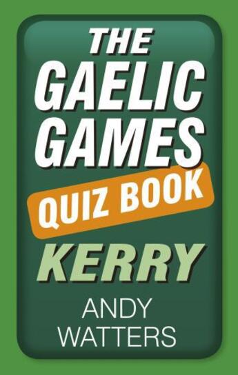 Couverture du livre « The Gaelic Games Quiz Book » de Watters Andy aux éditions History Press Digital