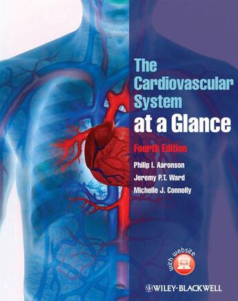 Couverture du livre « The Cardiovascular System at a Glance » de Jeremy P. T. Ward et Philip I. Aaronson et Michelle J. Connolly aux éditions Wiley-blackwell