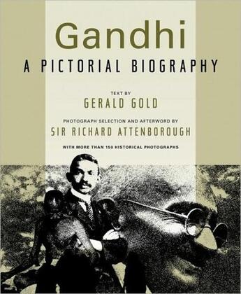 Couverture du livre « GANDHI - A PICTORIAL BIOGRAPHY » de Gerald Gold aux éditions Newmarket Press