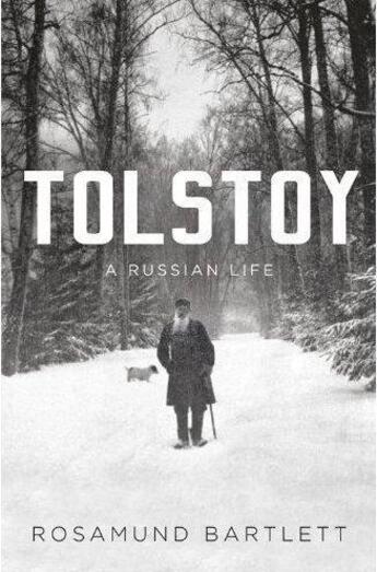 Couverture du livre « Tolstoy ; A Russian Life » de Rosamund Bartlett aux éditions Profile Books