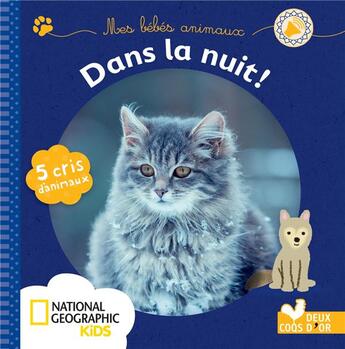 Couverture du livre « Mes bébés animaux ; dans la nuit ; livre sonore National Geographic » de Melisande Luthringer aux éditions Deux Coqs D'or