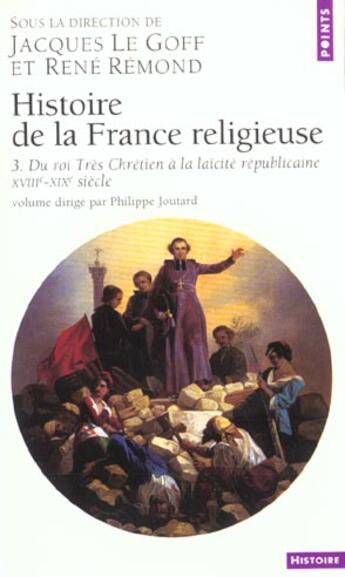 Couverture du livre « Histoire de la France religieuse ; XVIIIe-XIXe siècles » de Jacques Le Goff aux éditions Points