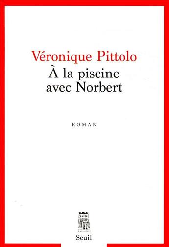 Couverture du livre « À la piscine avec Norbert » de Veronique Pittolo aux éditions Seuil