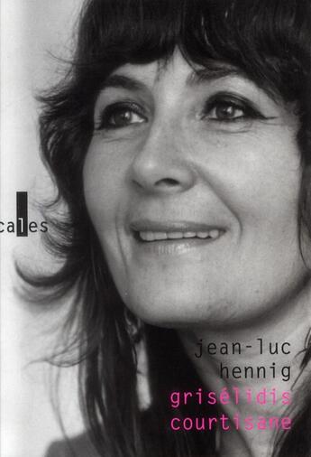 Couverture du livre « Grisélidis courtisane » de Jean-Luc Hennig aux éditions Verticales