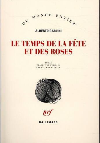 Couverture du livre « Le temps de la fête et des roses » de Alberto Garlini aux éditions Gallimard