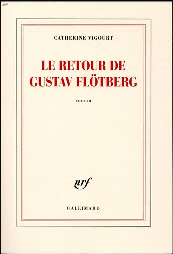 Couverture du livre « Le retour de Gustav Flötberg » de Catherine Vigourt aux éditions Gallimard