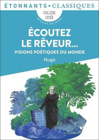 Couverture du livre « Écoutez le rêveur... visions poétiques du monde » de Victor Hugo aux éditions Flammarion