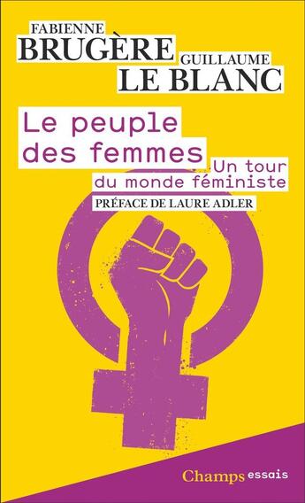 Couverture du livre « Le Peuple des femmes : un tour du monde féministe » de Fabienne Brugere et Guillaume Le Blanc aux éditions Flammarion