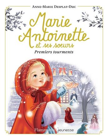 Couverture du livre « Marie-Antoinette et ses soeurs Tome 3 : premiers tourments » de Anne-Marie Desplat-Duc aux éditions Flammarion Jeunesse